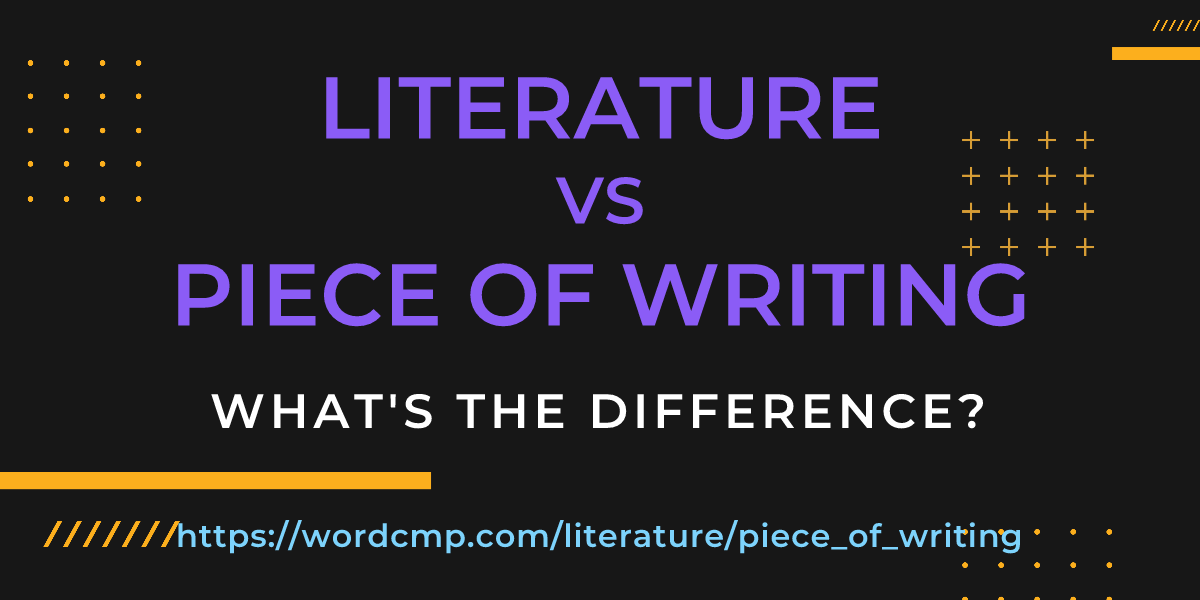 Difference between literature and piece of writing