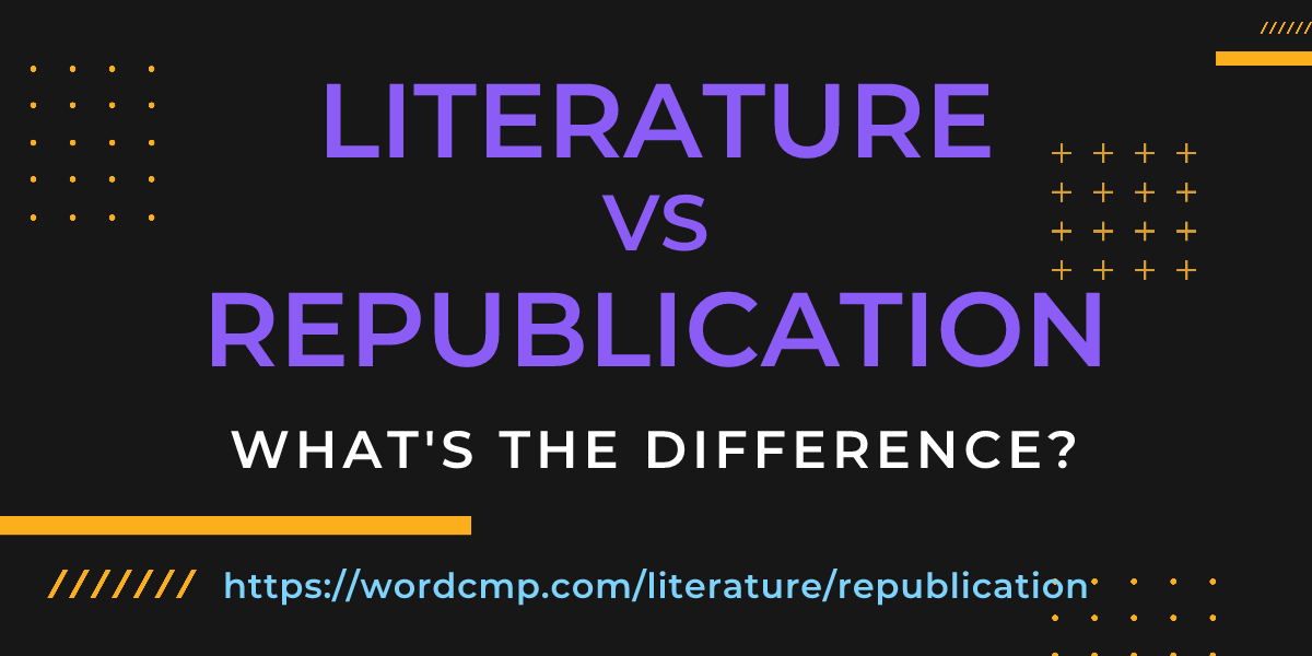 Difference between literature and republication