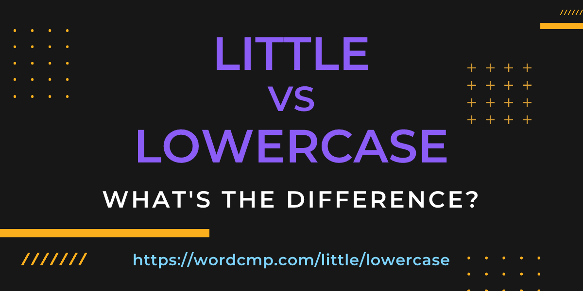 Difference between little and lowercase