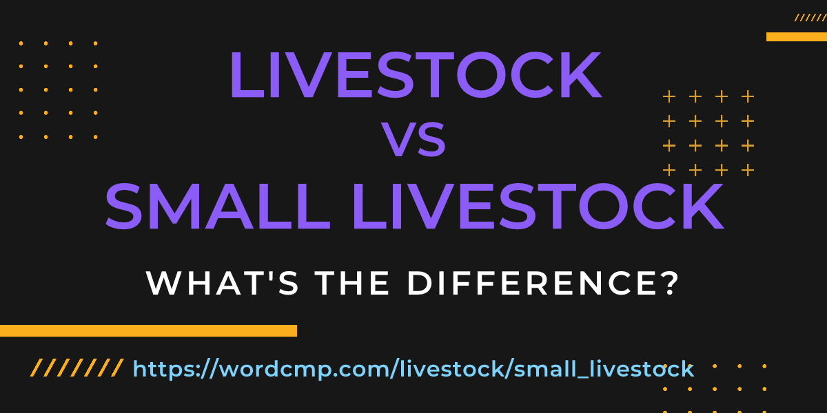 Difference between livestock and small livestock