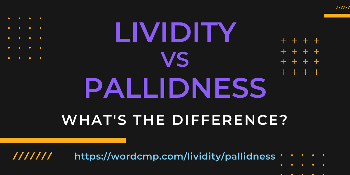 Difference between lividity and pallidness