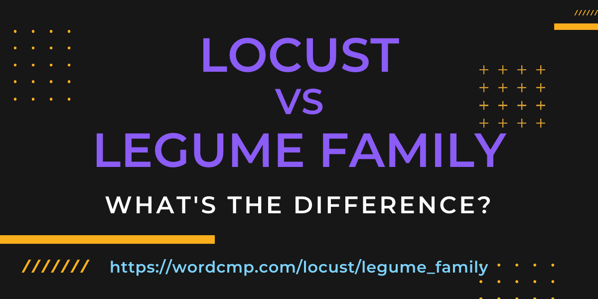 Difference between locust and legume family