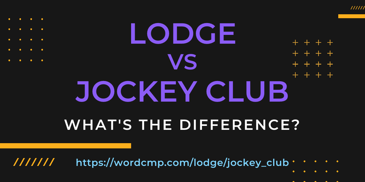 Difference between lodge and jockey club