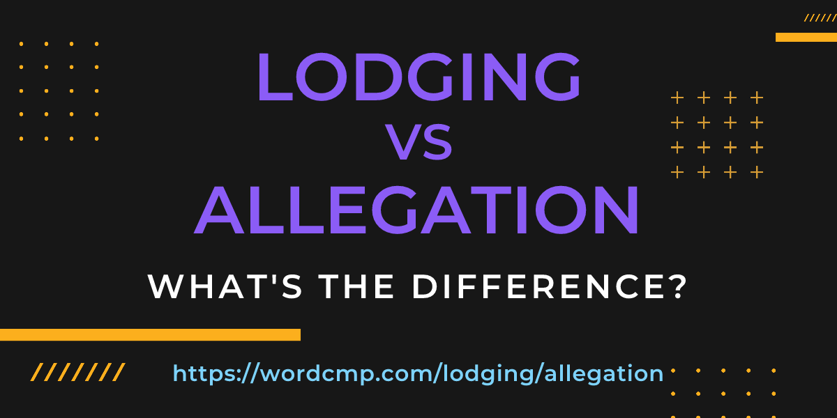 Difference between lodging and allegation