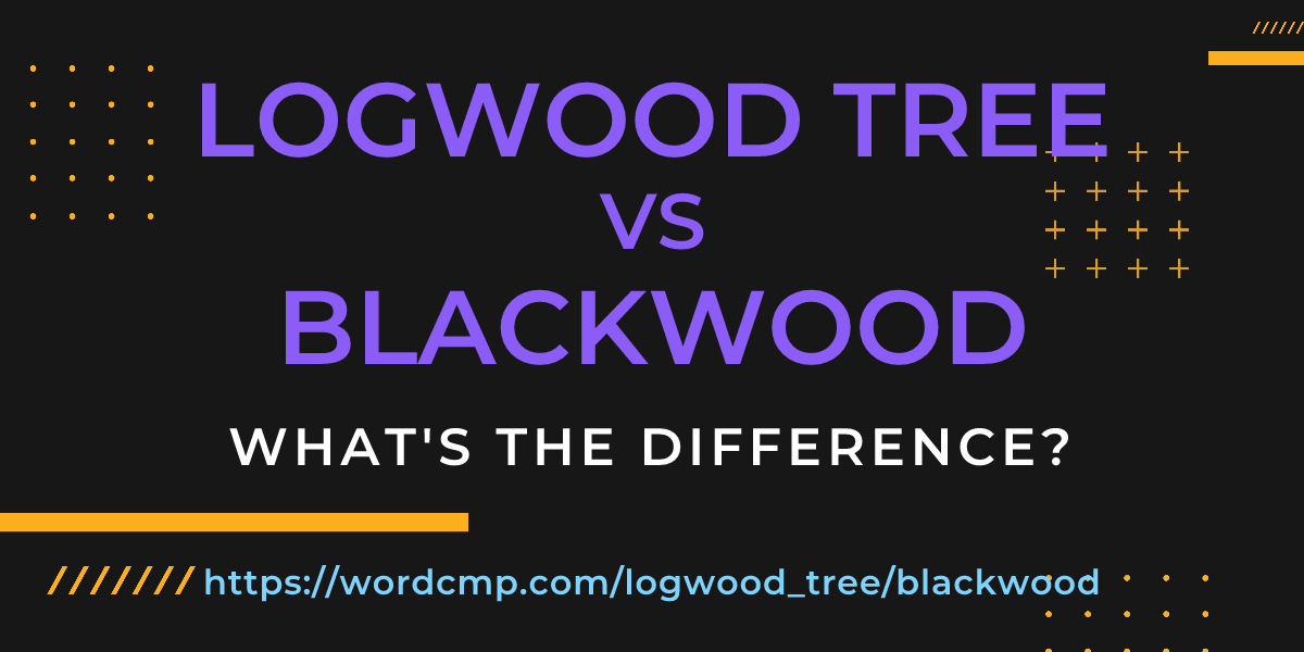 Difference between logwood tree and blackwood