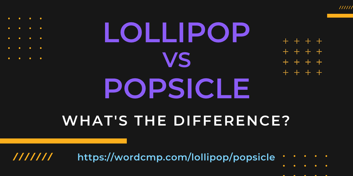 Difference between lollipop and popsicle