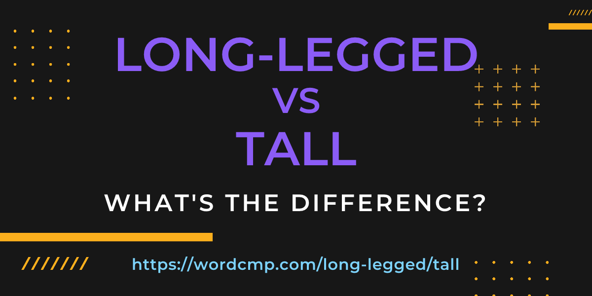 Difference between long-legged and tall