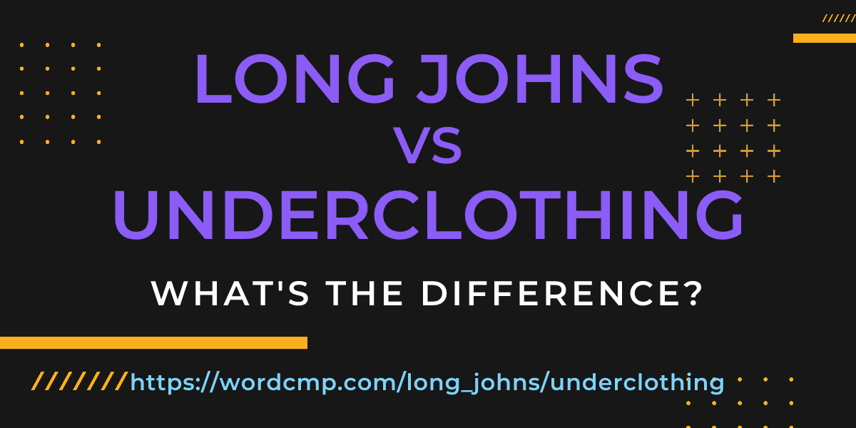 Difference between long johns and underclothing