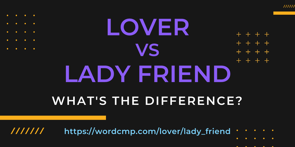 Difference between lover and lady friend