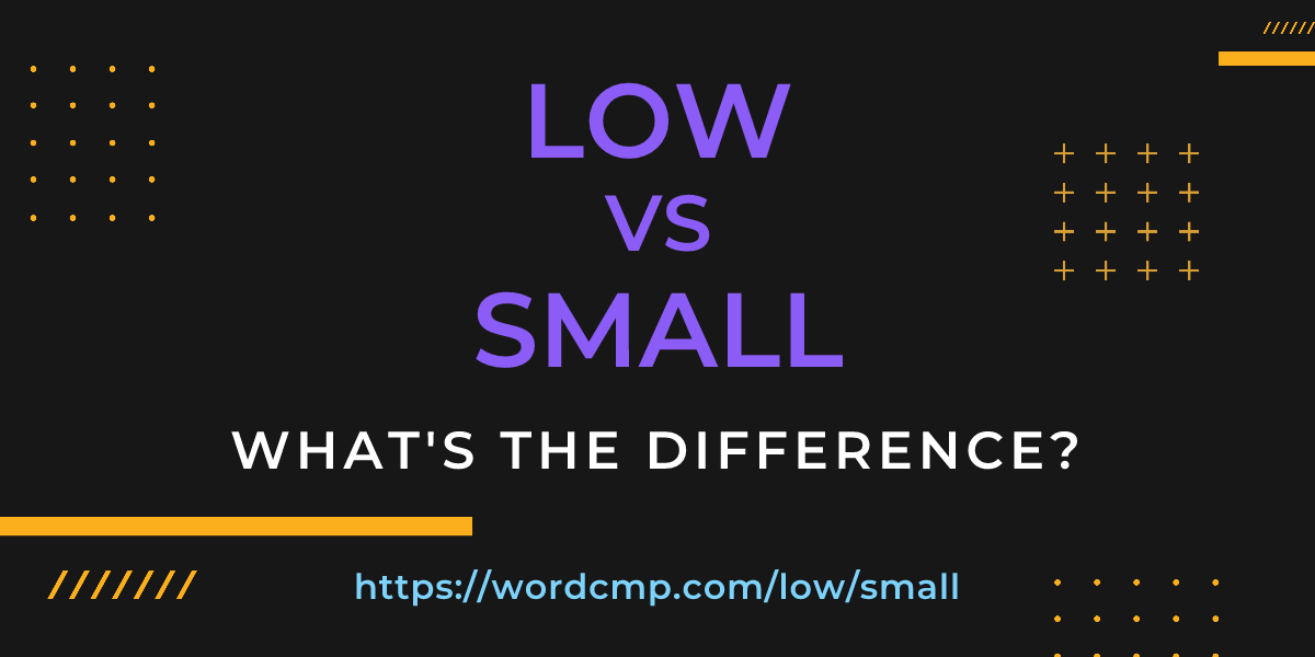 Difference between low and small
