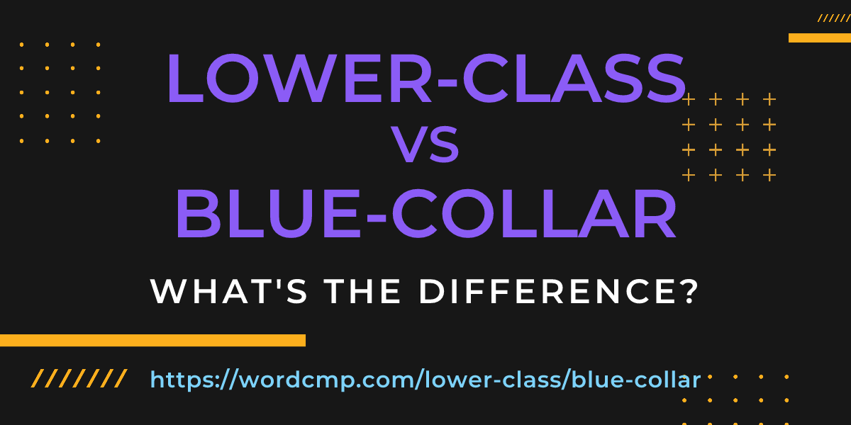 Difference between lower-class and blue-collar