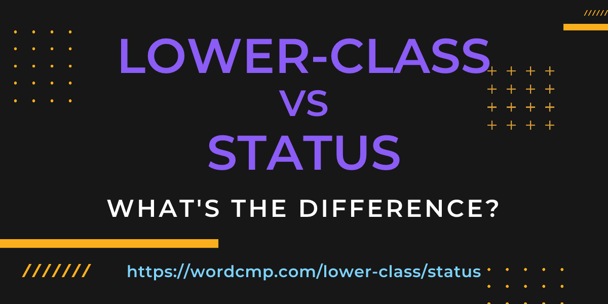Difference between lower-class and status