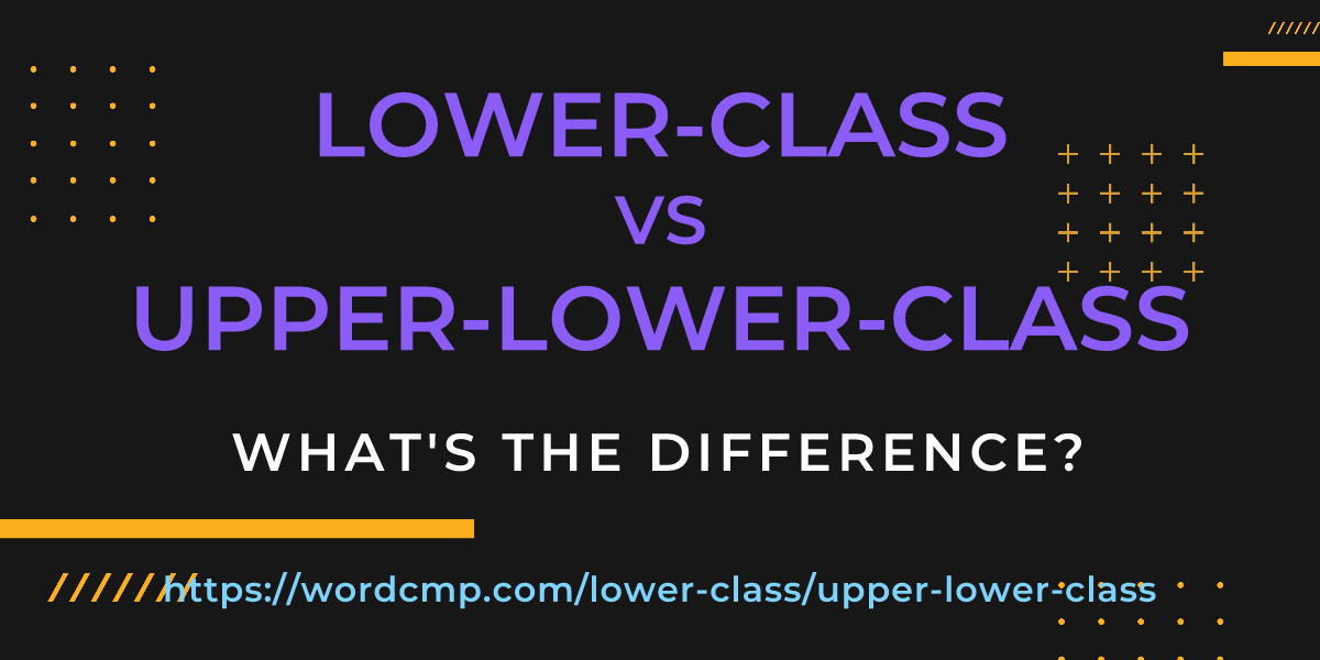 Difference between lower-class and upper-lower-class