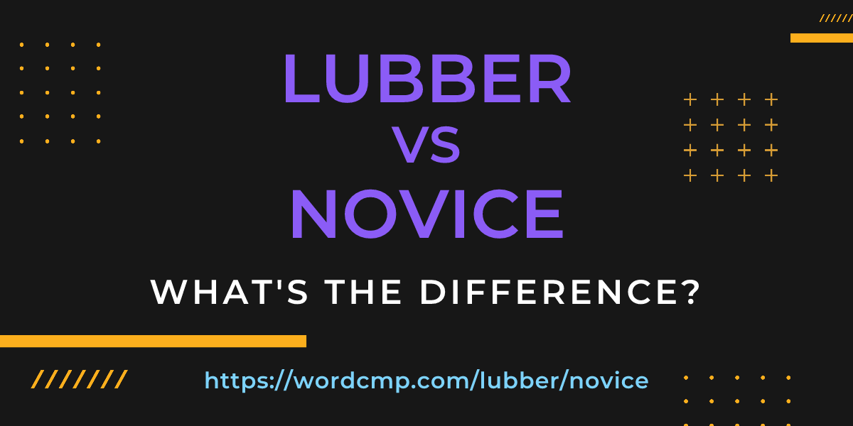 Difference between lubber and novice