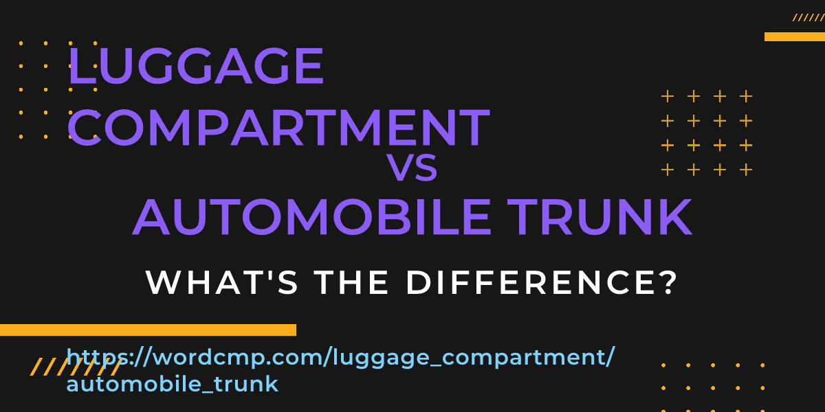 Difference between luggage compartment and automobile trunk