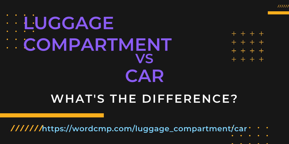 Difference between luggage compartment and car