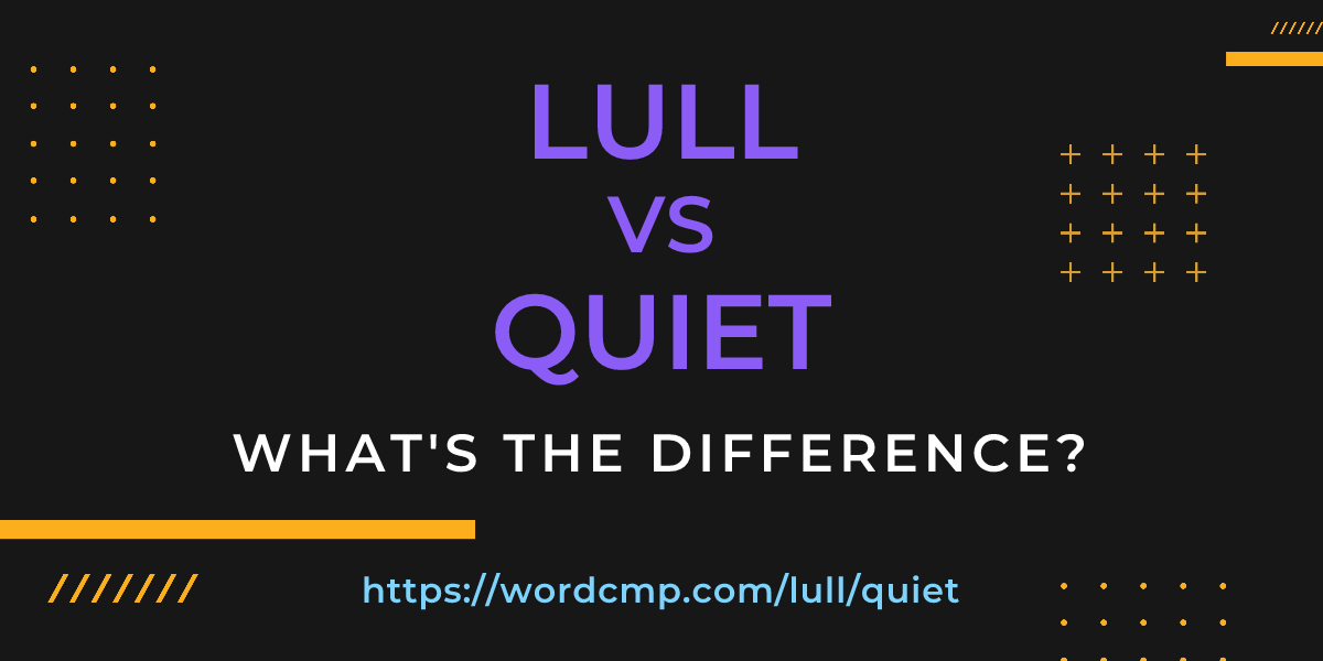 Difference between lull and quiet