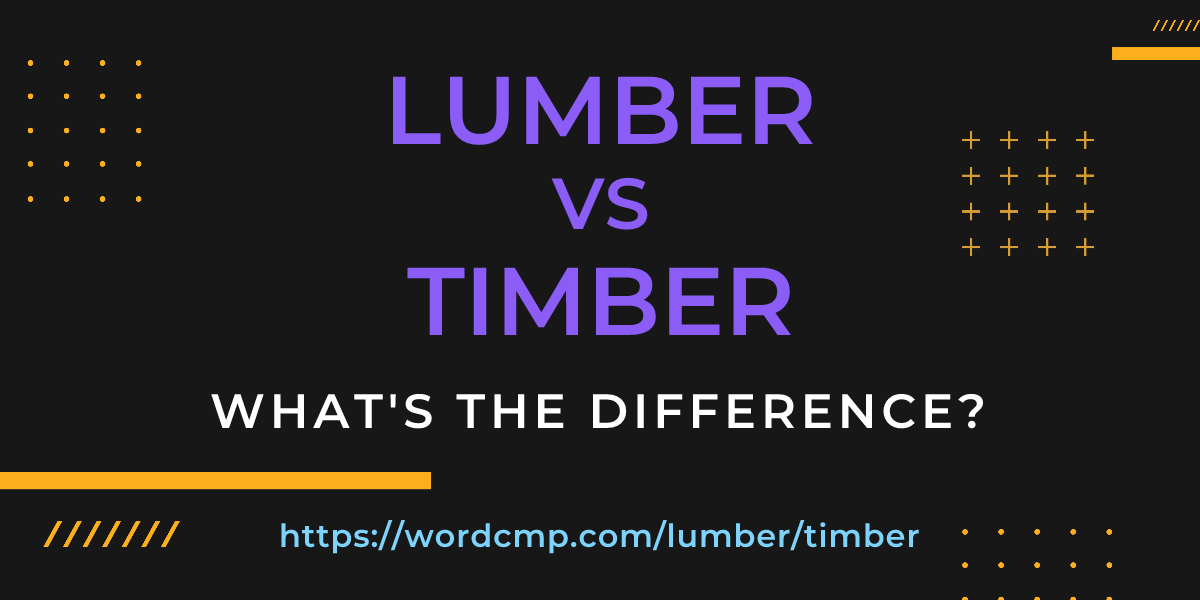 Difference between lumber and timber