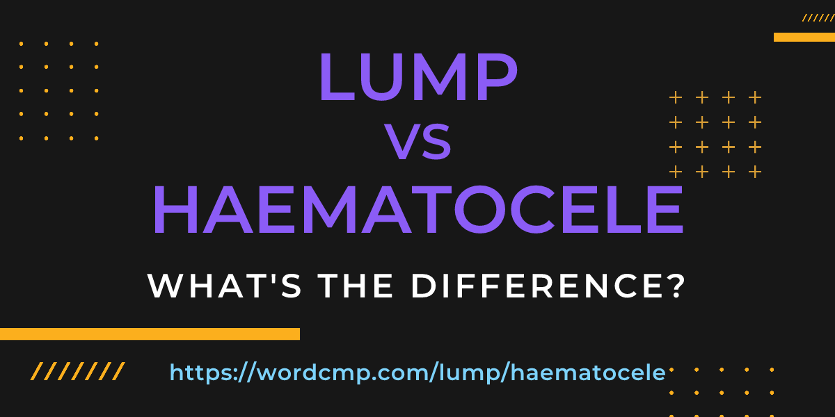 Difference between lump and haematocele