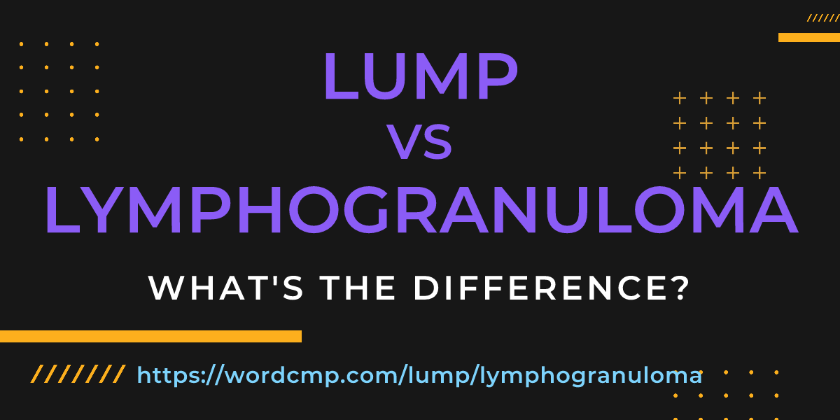 Difference between lump and lymphogranuloma