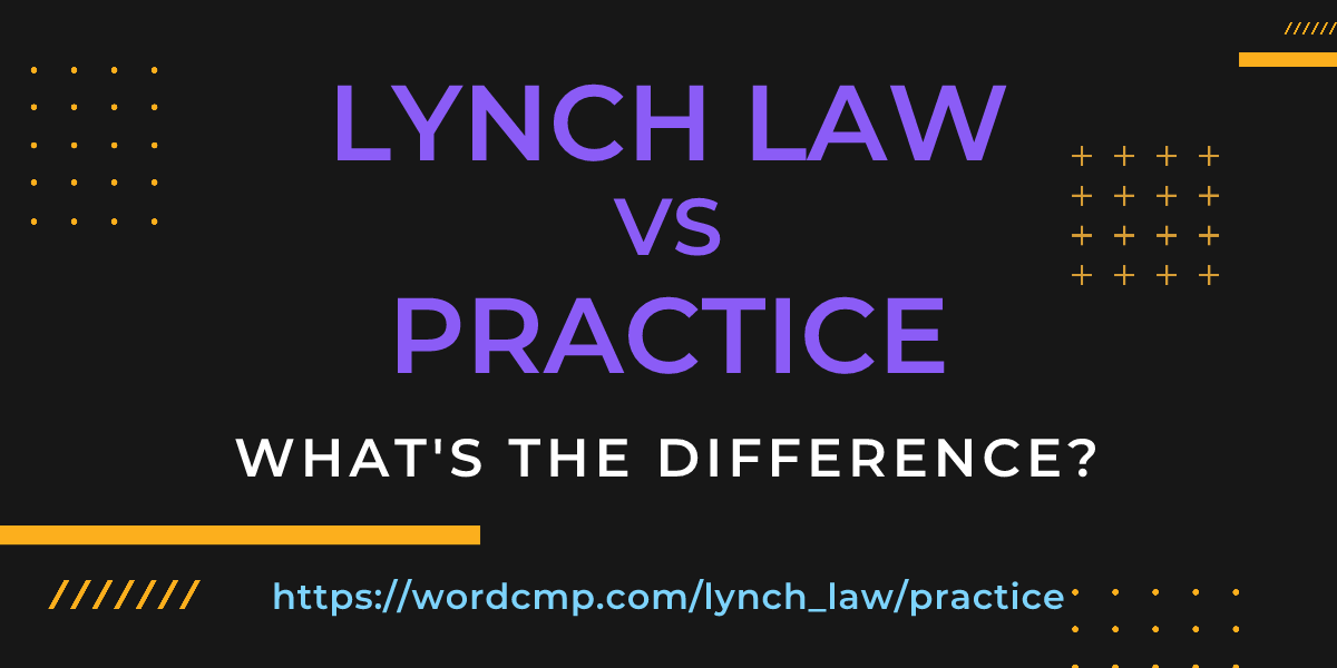 Difference between lynch law and practice