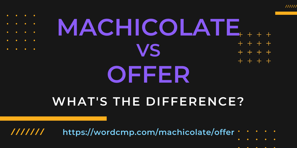 Difference between machicolate and offer