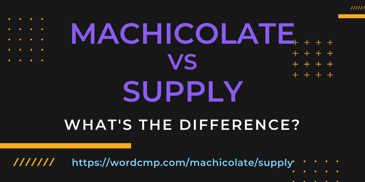 Difference between machicolate and supply