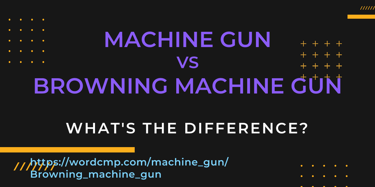 Difference between machine gun and Browning machine gun