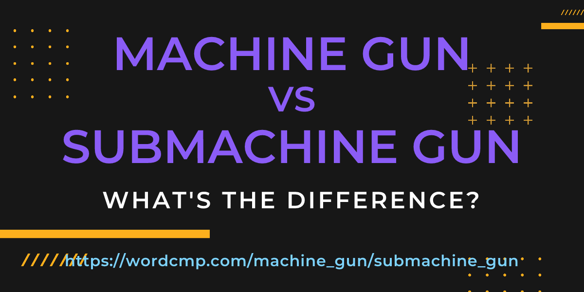Difference between machine gun and submachine gun