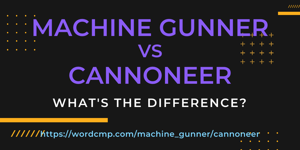 Difference between machine gunner and cannoneer