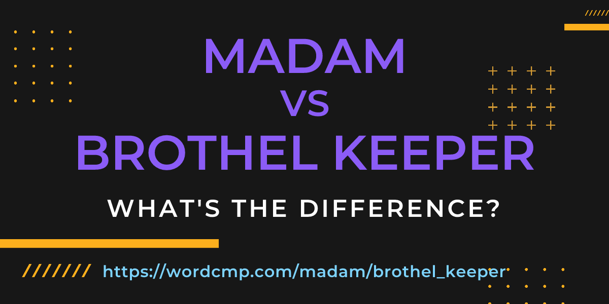 Difference between madam and brothel keeper
