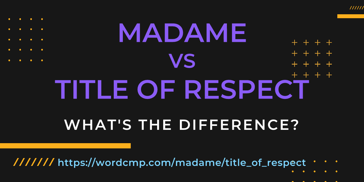 Difference between madame and title of respect