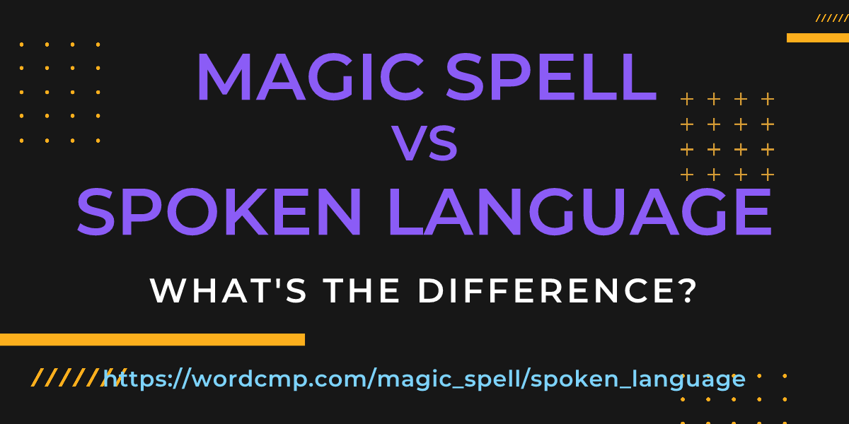 Difference between magic spell and spoken language