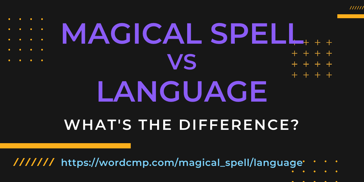 Difference between magical spell and language