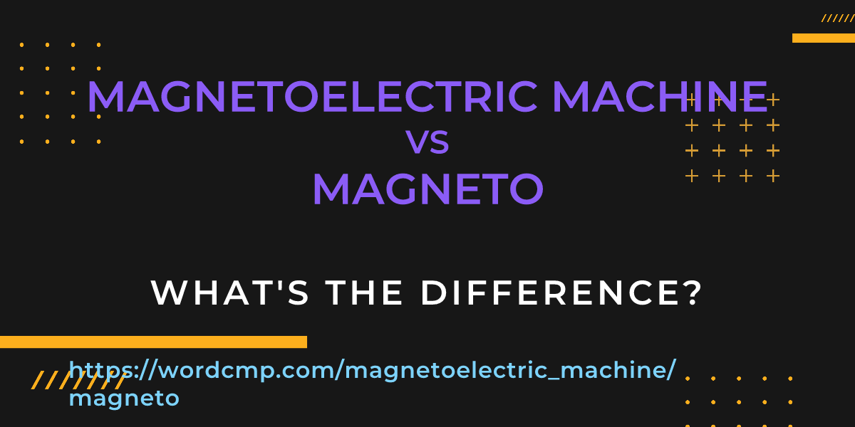 Difference between magnetoelectric machine and magneto
