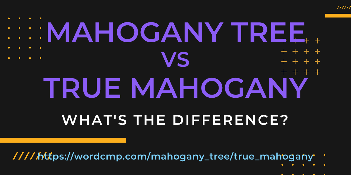 Difference between mahogany tree and true mahogany