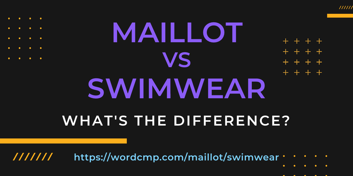 Difference between maillot and swimwear