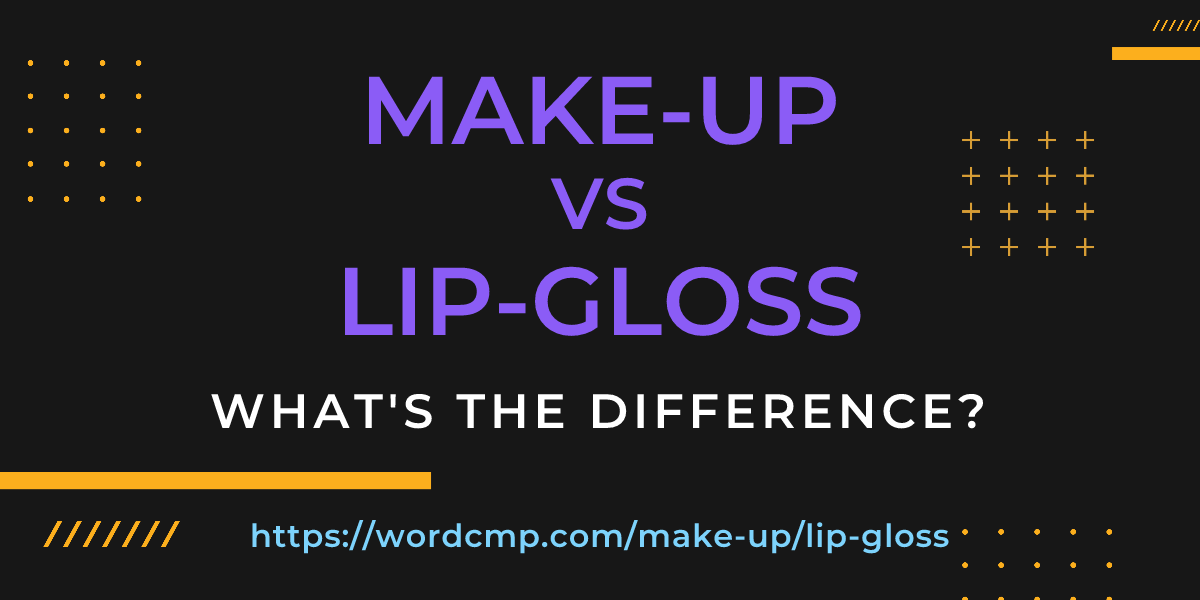 Difference between make-up and lip-gloss