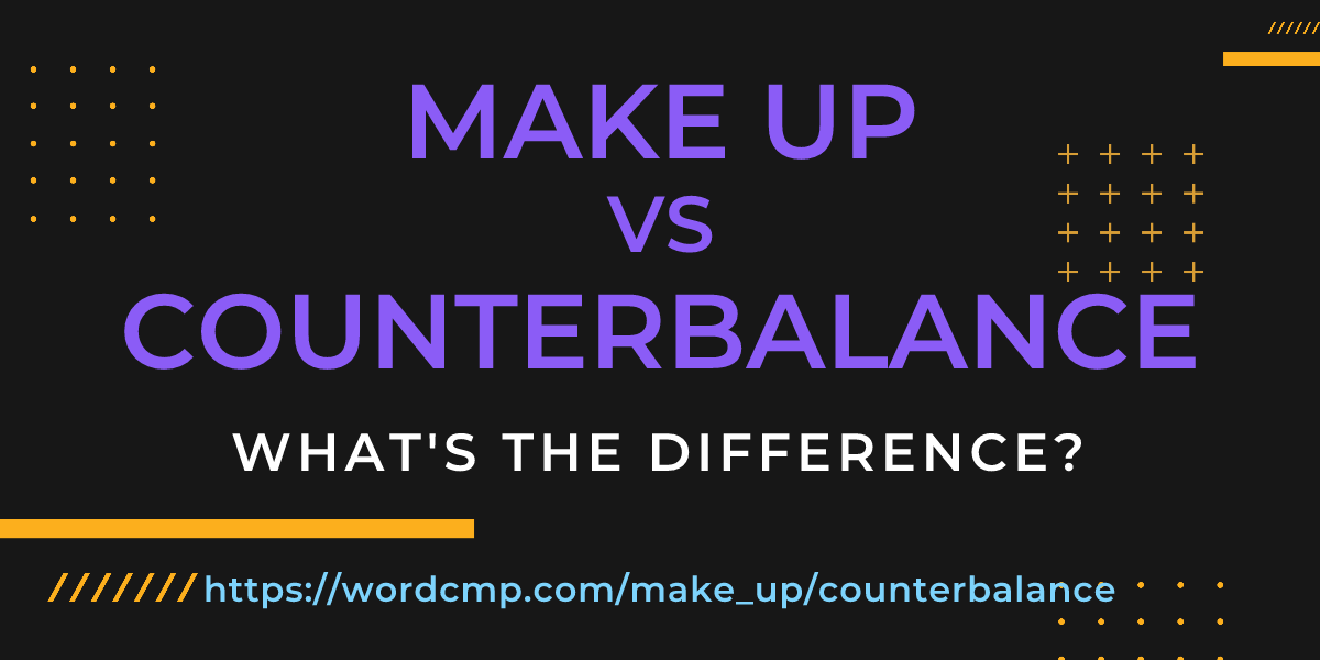 Difference between make up and counterbalance