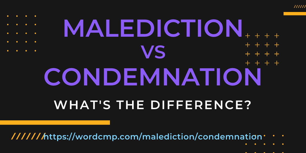 Difference between malediction and condemnation