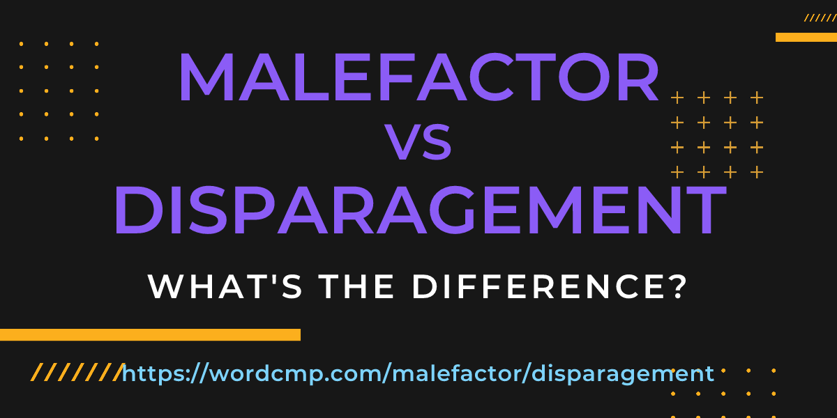 Difference between malefactor and disparagement