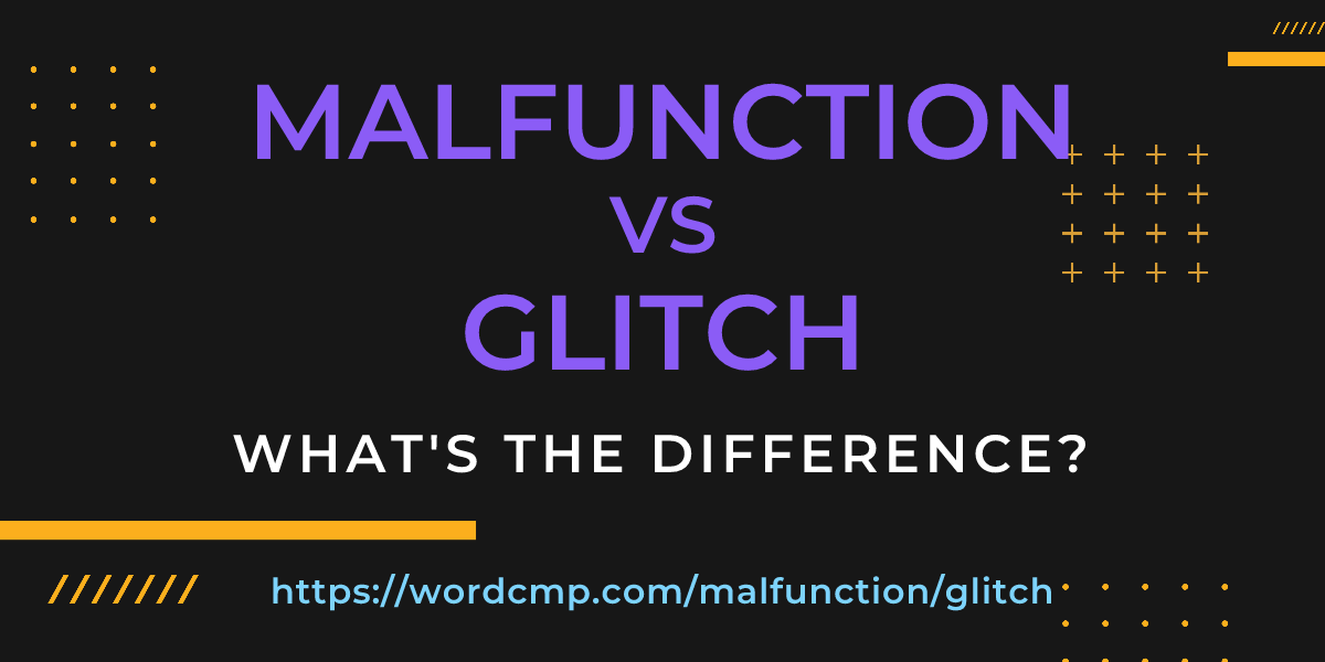 Difference between malfunction and glitch
