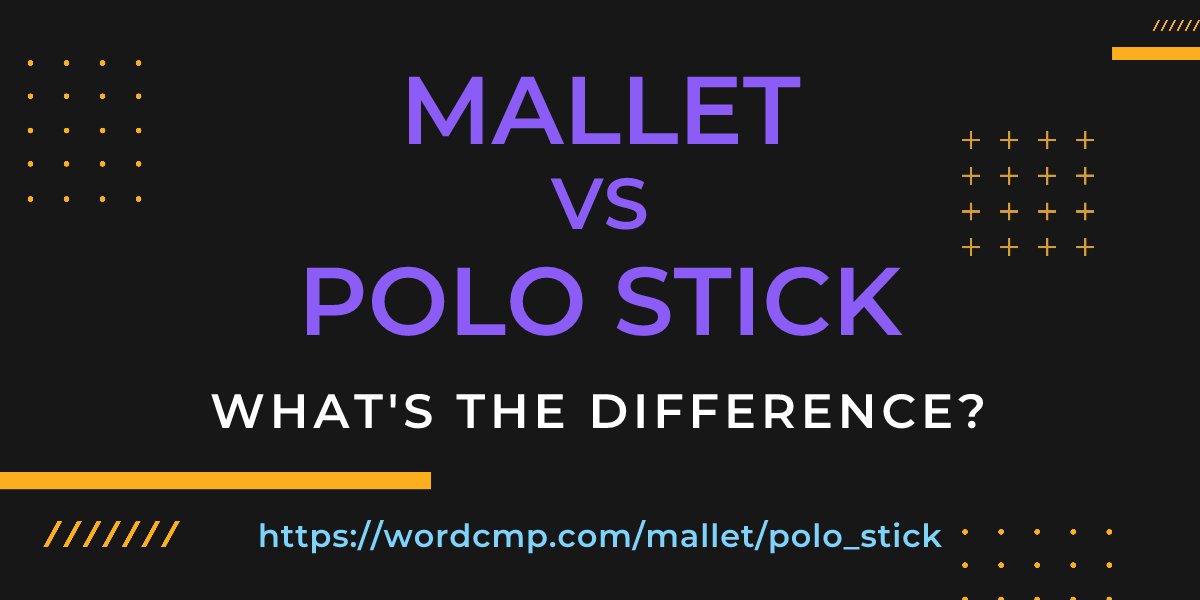 Difference between mallet and polo stick