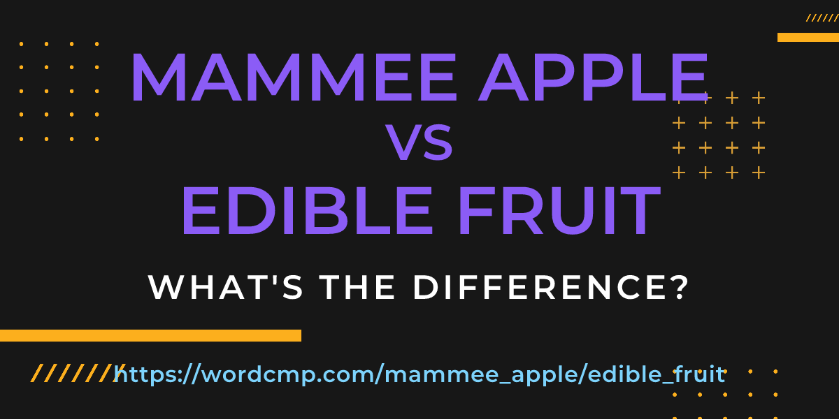 Difference between mammee apple and edible fruit