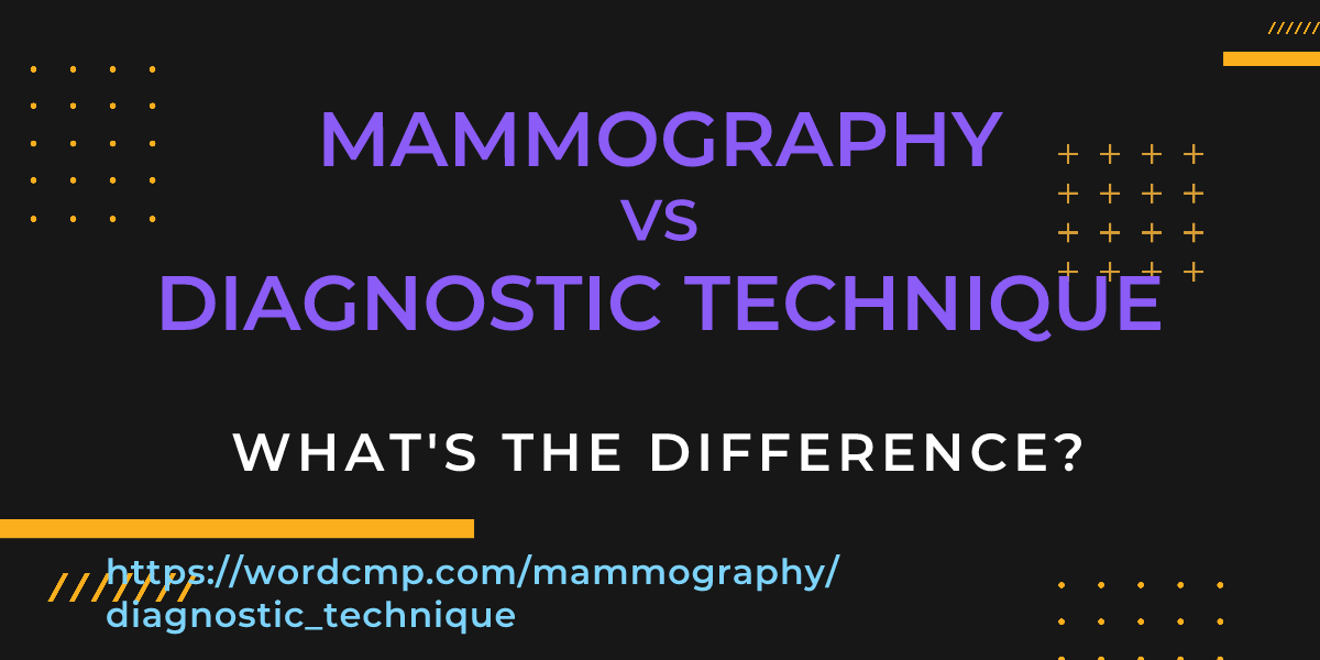Difference between mammography and diagnostic technique