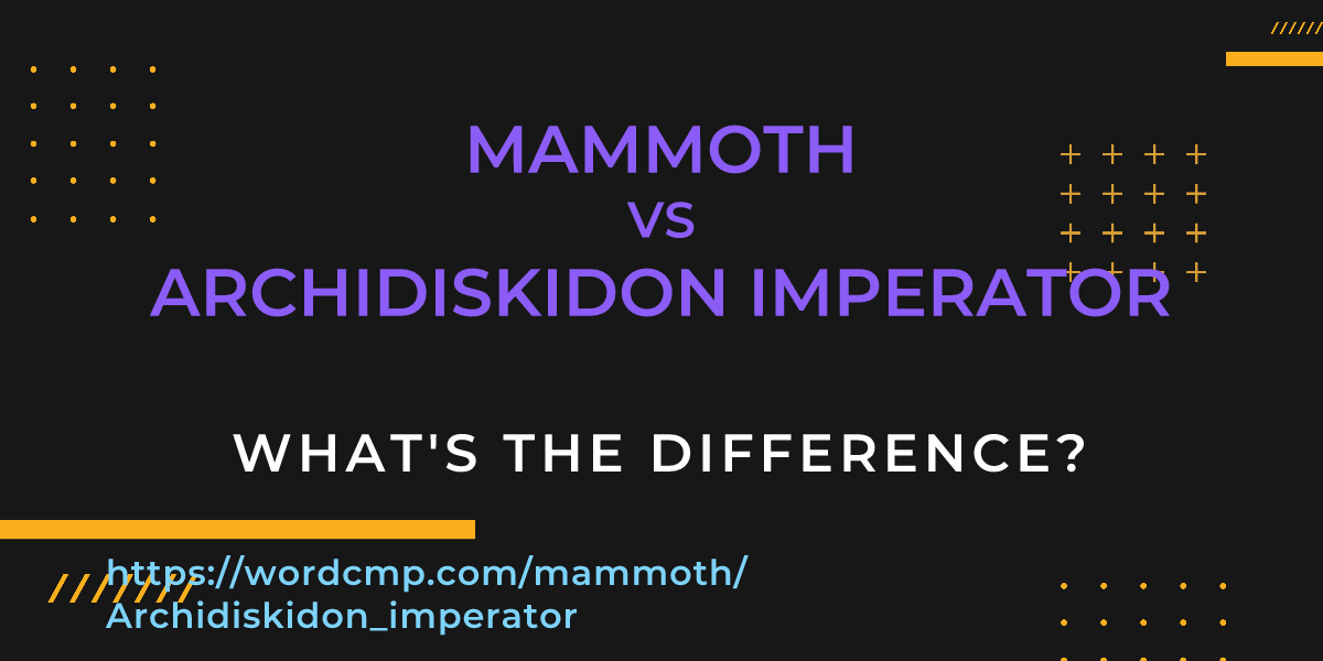 Difference between mammoth and Archidiskidon imperator