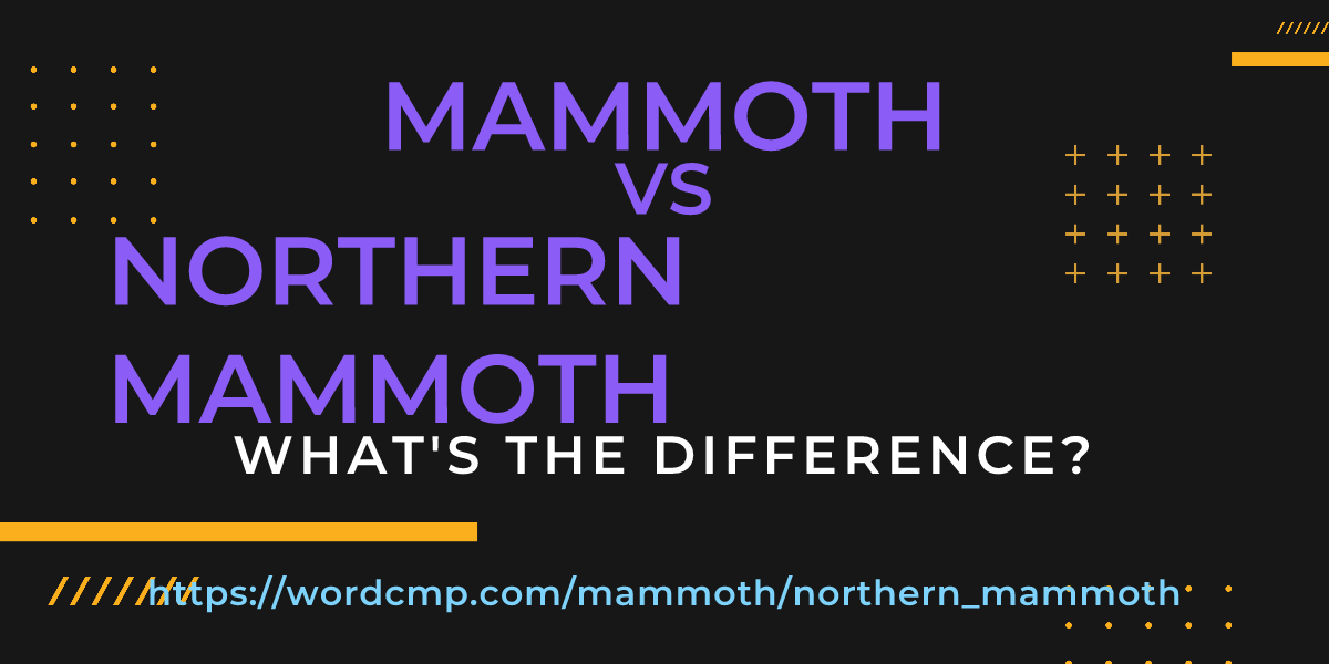 Difference between mammoth and northern mammoth