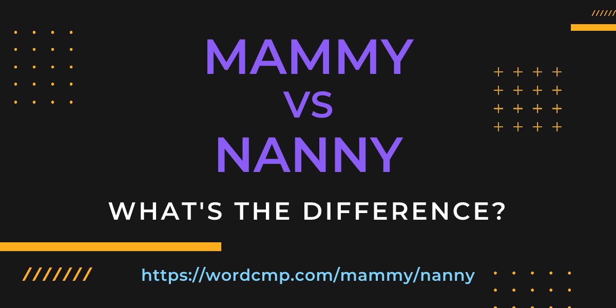 Difference between mammy and nanny