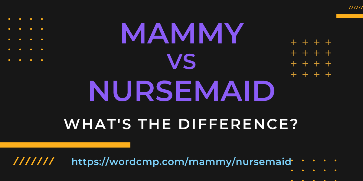 Difference between mammy and nursemaid