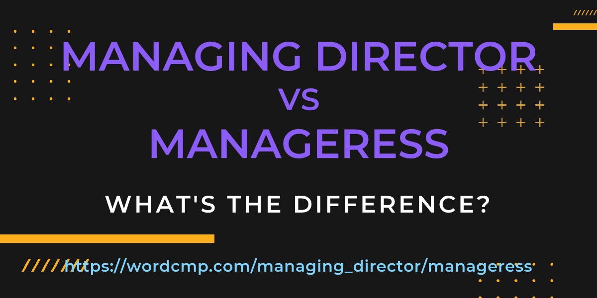 Difference between managing director and manageress